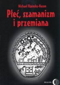 Płeć, szamanizm i przemiana - Michael Ripinsky-Naxon