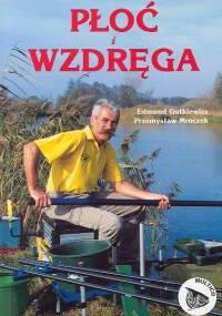 Płoć i wzdręga - Przemysław Mroczek, Edmund Gutkiewicz