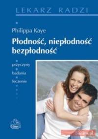 Płodność, niepłodność, bezpłodność - Kaye Philippa