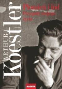 Płomień i lód. Przygody mojego życia - Arthur Koestler