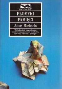Płomyki pamięci - Anne Michaels