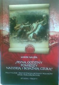 Płyną godziny pomiędzy nadzieją i bojaźnią czułą - Marek Nalepa