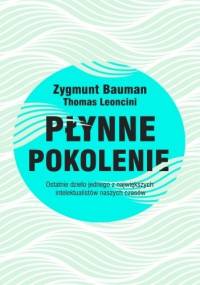 Płynne pokolenie - Zygmunt Bauman, Thomas Leoncini