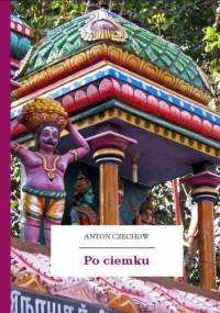 Po ciemku - Antoni Czechow