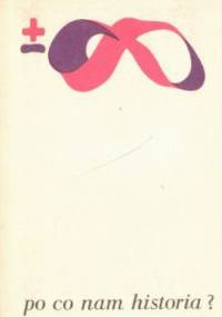 Po co nam historia?
