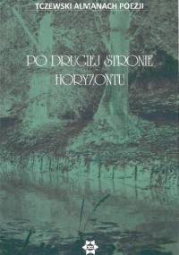 Po drugiej stronie horyzontu. Tczewski almanach poezji
