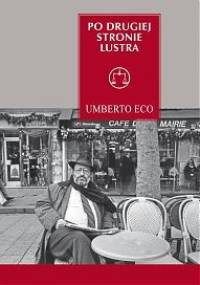 Po drugiej stronie lustra i inne eseje - Umberto Eco