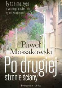 Po drugiej stronie ściany - Paweł Mossakowski