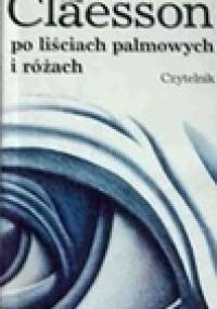 Po liściach palmowych i różach - Stig Claesson