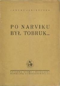 Po Narwiku Był Tobruk... - Janusz Poray-Biernacki