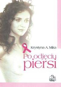 Po odjęciu piersi - Krystyna Aleksandra Mika