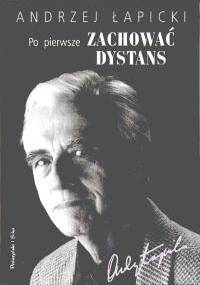 Po pierwsze ZACHOWAĆ DYSTANS - Andrzej Łapicki