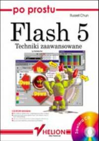 Po prostu Flash 5. Techniki zaawansowane - Russell Chun