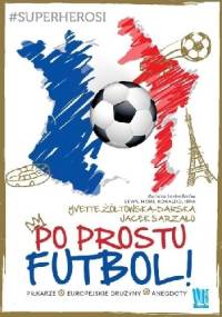 Po prostu futbol - Yvette Żółtowska-Darska