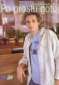 Po prostu gotuj - Pascal Brodnicki