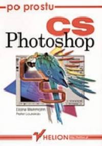 Po prostu Photoshop CS - Elaine Weinmann, Peter Lourekas