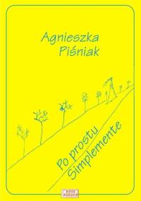 Po prostu / Simplemente - Agnieszka Piśniak