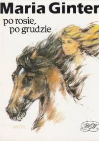 Po rosie, po grudzie - Maria Ginter