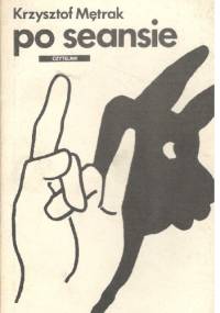 Po seansie - Krzysztof Mętrak