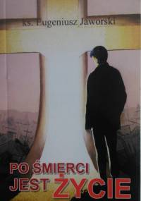 Po śmierci jest życie - Eugeniusz Jaworski