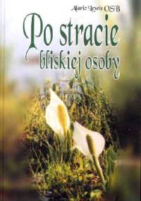 Po stracie bliskiej osoby. Myśli na cały rok - Alaric Lewis