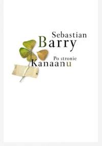 Po stronie Kanaanu - Sebastian Barry
