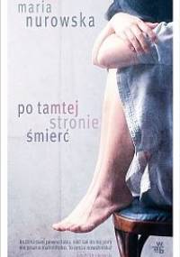 Po tamtej stronie śmierć - Maria Nurowska