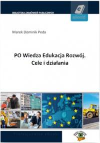 PO Wiedza Edukacja Rozwój. Cele i działania - Dominik Peda Marek