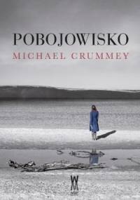 Pobojowisko - Michael Crummey