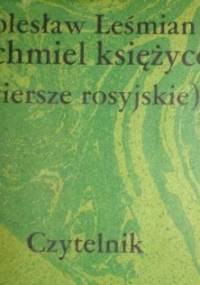 Pochmiel księżycowy (wiersze rosyjskie) - Bolesław Leśmian