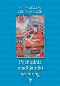 Pochodnia madhjamiki szentong - VIII Karmapa Mikjo Dordźe