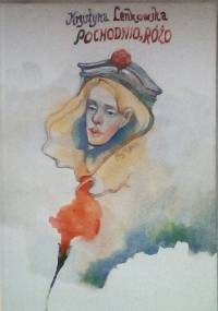 Pochodnio, różo - Krystyna Lenkowska