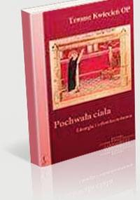 Pochwała ciała - Tomasz Kwiecień OP