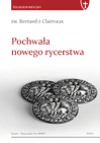 Pochwała nowego rycerstwa - św. Bernard z Clairvaux