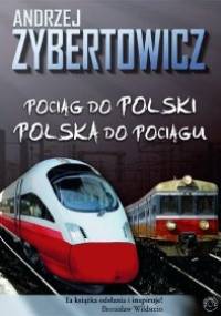 Pociąg do Polski. Polska do pociągu - Andrzej Zybertowicz