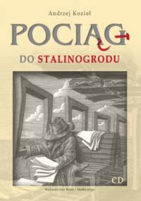 Pociąg do Stalinogrodu i inne opowiadania - Andrzej Kozioł