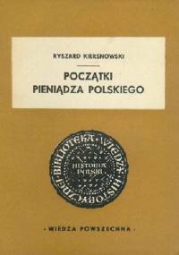 Początki pieniądza polskiego - Ryszard Kiersnowski