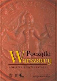 Początki Warszawy. Spojrzenie po 700 latach