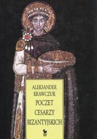 Poczet cesarzy bizantyjskich - Aleksander Krawczuk