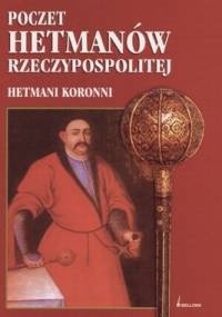 Poczet hetmanów Rzeczypospolitej. Hetmani koronni - Mirosław Nagielski