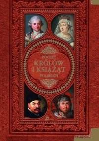 Poczet królów i książąt - Jolanta Bąk