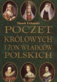 Poczet królowych i żon władców polskich - Marek Urbański