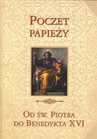 Poczet papieży. Od św. Piotra do Benedykta XVI - Grzegorz Polak