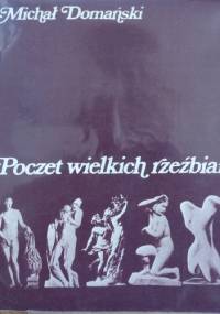 Poczet wielkich rzeźbiarzy - Michał Domański