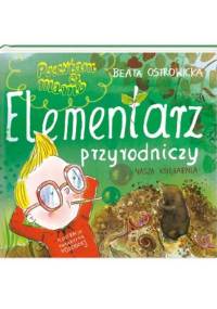 Poczytam ci, mamo. Elementarz przyrodniczy - Beata Ostrowicka