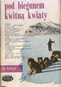 Pod biegunem kwitną kwiaty - Liv Balstad