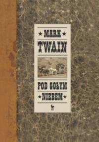 Pod gołym niebem - Mark Twain