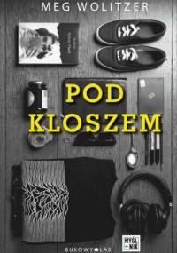 Pod kloszem - Meg Wolitzer