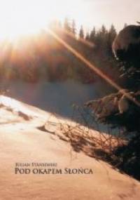 Pod okapem słońca - Julian Staniewski