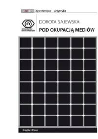 Pod okupacją mediów - Dorota Sajewska